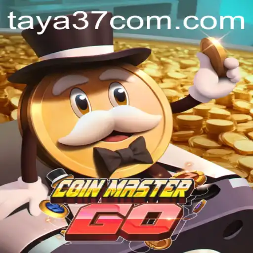 Exploring the Exciting World of CoinMasterGO with TAYA37