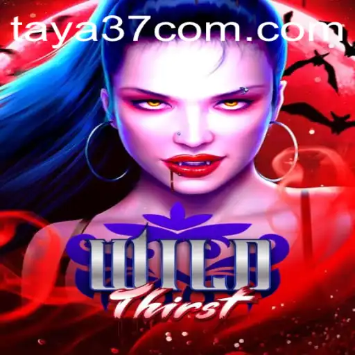 Exploring the Exciting World of WildThirst: A Gaming Revolution with TAYA37
